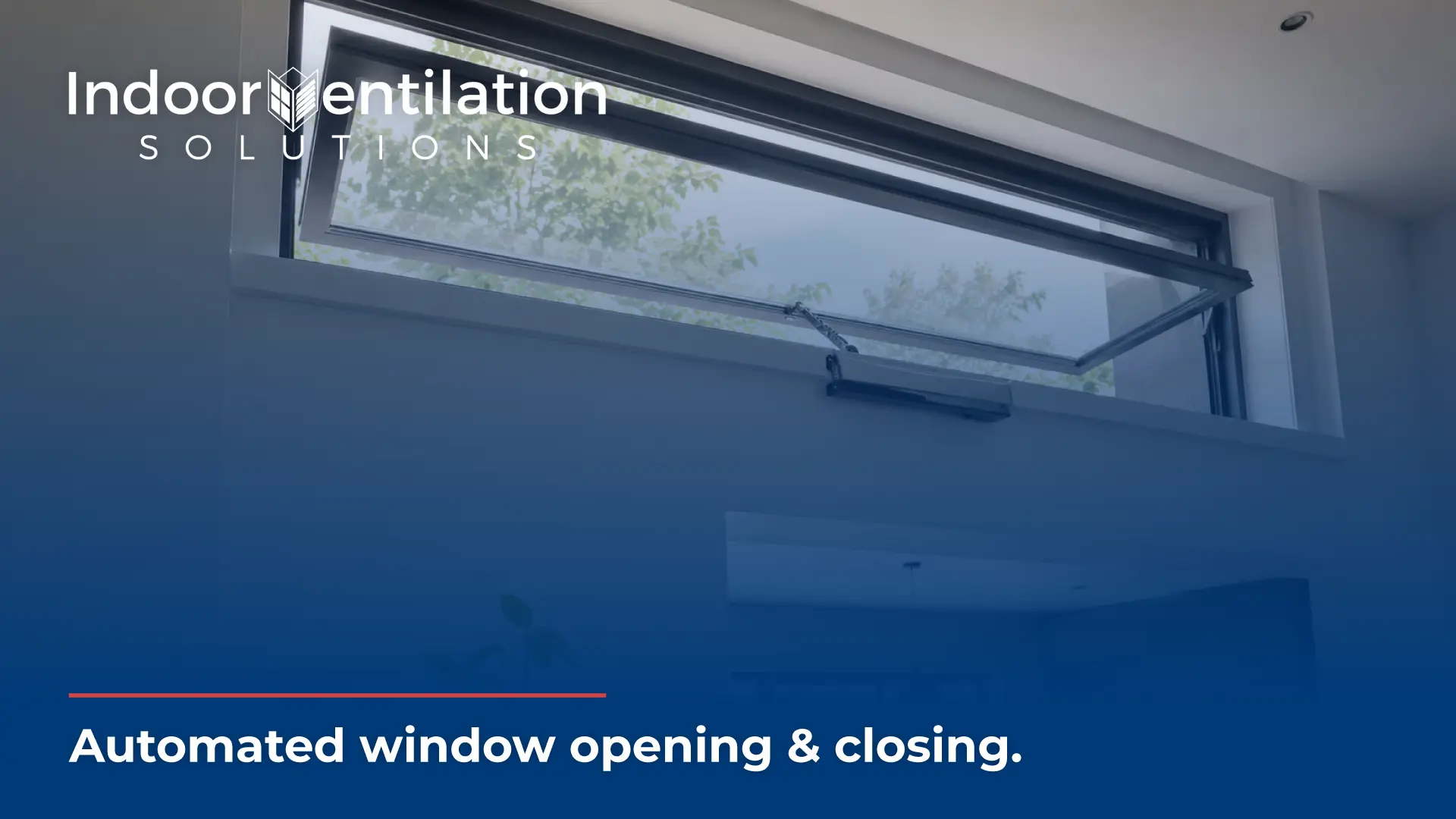 The graphic showcases a modern, high-level horizontal window propped open by an electronic actuator mechanism, looking out toward green treetops. The entire scene is stylized with a smooth blue color gradient overlay. In the upper-left corner, the company's white logo reads "Indoor Ventilation SOLUTIONS," with a custom building graphic standing in for the letter 'V'. Along the bottom edge, a thin red line underlines bold white text that reads, "Automated window opening & closing."