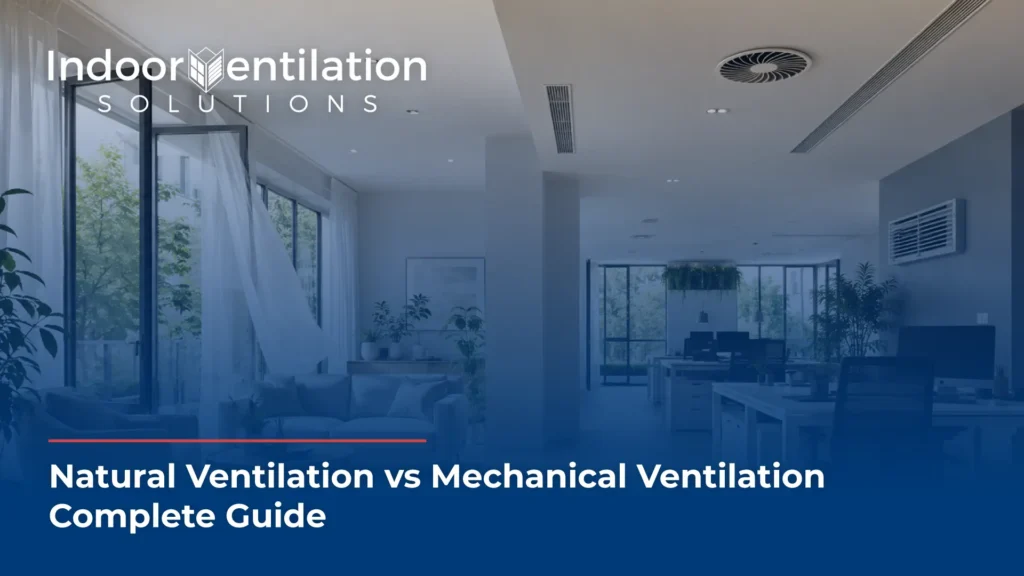 The graphic showcases a modern office space divided into two ventilation concepts, all layered with a smooth blue color gradient overlay. The left side highlights natural ventilation with a large open patio window and sheer white curtains blowing in the breeze near a lounge seating area. The right side represents mechanical ventilation, showing an open-plan office layout with desks beneath ceiling-mounted mechanical vents and grilles. In the upper-left corner, the white company logo reads "Indoor Ventilation SOLUTIONS," with a custom building graphic replacing the letter 'V'. Along the bottom edge, a thin red line rests above bold white text that reads, "Natural Ventilation vs Mechanical Ventilation Complete Guide."