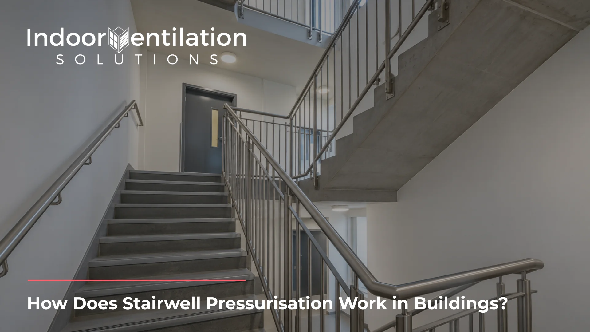How Does Stairwell Pressurisation Work in Buildings?